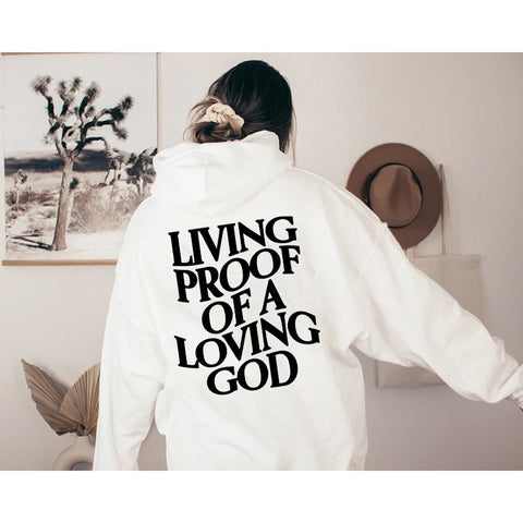 Mens Living Proof of a Loving God Print Hooded Sweatshirt Unisex